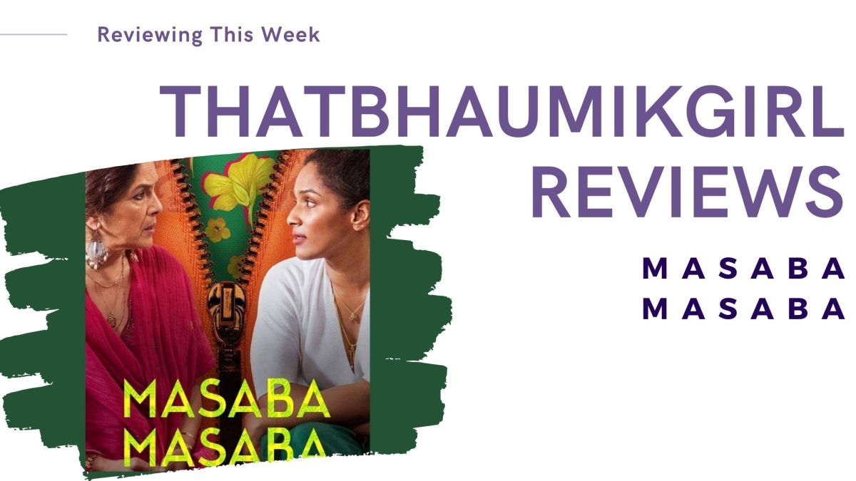 Here’s Why You Should Watch Masaba Masaba on Netflix,&nbsp;Today!